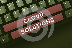 Text sign showing Cloud Solutions. Internet Concept ondemand services or resources accessed via the internet photo