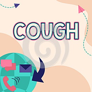 Text caption presenting Cough. Concept meaning sudden expulsion of air throughout the passages to clear airways Internet