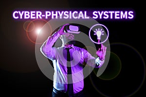 Text caption presenting Cyber Physical Systems. Business approach Mechanism controlled by computerbased algorithms Man photo
