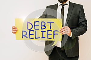 Text caption presenting Debt Relief. Conceptual photo partial or total remission of it especially those by countries