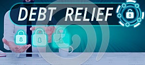 Text caption presenting Debt Relief. Word Written on partial or total remission of it especially those by countries