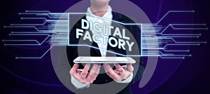 Text caption presenting Digital Factory. Conceptual photo uses digital technology to operate the manufacturing process