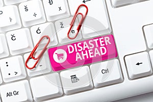 Text caption presenting Disaster Ahead. Business idea Contingency Planning Forecasting a disaster or incident Practicing
