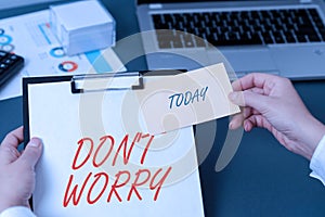 Text caption presenting Do Not Dont Worry. Business idea indicates to be less nervous and have no fear about something