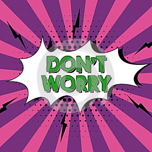 Text caption presenting Do Not Dont Worry. Concept meaning indicates to be less nervous and have no fear about something