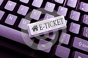 Text caption presenting E Ticket. Internet Concept Digital ticket that is as valid as a paper ticket or its equivalent