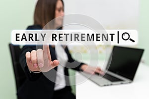 Text caption presenting Early Retirement. Word for practice of leaving employment before the statutory age