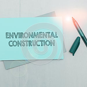 Text caption presenting Environmental Construction. Conceptual photo knowledgeable about sustainable building practice