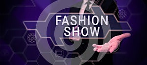 Text caption presenting Fashion Show. Business showcase exibition that involves styles of clothing and appearance