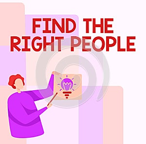 Text caption presenting Find The Right People. Business approach look for a Competent person Hire appropriate Staff Man