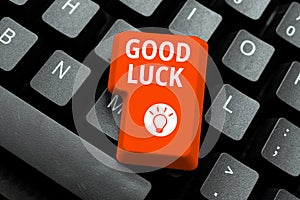 Text caption presenting Good Luck. Business approach A positive fortune or a happy outcome that a person can have -48868