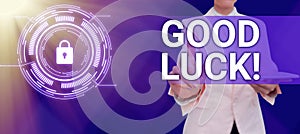 Text caption presenting Good Luck. Word for A positive fortune or a happy outcome that a person can have -47602