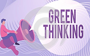 Text caption presenting Green Thinking. Business idea Taking ction to make environmental responsibility a reality