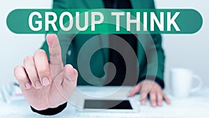 Text caption presenting Group Think. Business idea gather either formally or informally to bring up ideas