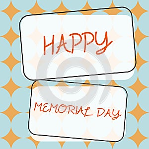 Text caption presenting Happy Memorial DayHonoring Remembering those who died in military service. Business overview photo