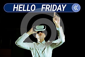 Text caption presenting Hello Friday. Word Written on Greetings on Fridays because it is the end of the work week