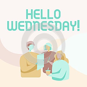 Text caption presenting Hello Wednesday. Business overview Hump day Middle of the working week of the calendar