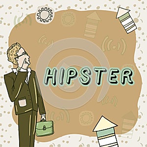 Text caption presenting Hipster. Word Written on used as pejorative for someone who is pretentious or overly trendy