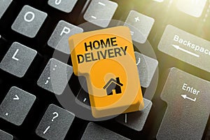 Text caption presenting Home Delivery. Business concept All checkout items are directly sent to the buyer s is home