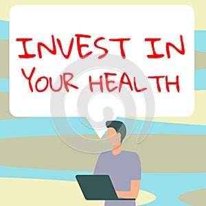 Text caption presenting Invest In Your Health. Concept meaning Live a Healthy Lifestyle Quality Food for Wellness