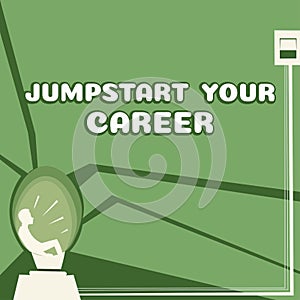 Text caption presenting Jumpstart Your Career. Conceptual photo Make it work successfully after a period of failure