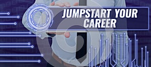Text caption presenting Jumpstart Your Career. Internet Concept Make it work successfully after a period of failure