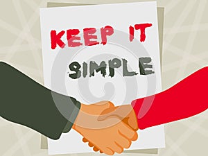 Text caption presenting Keep It Simple. Business showcase ask something easy understand not go into too much detail Two