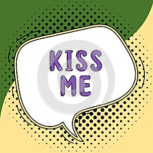 Text caption presenting Kiss Me. Business concept informally request to touch my lips with your lips or press against