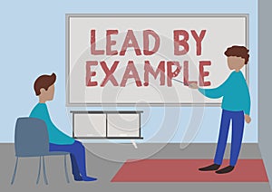 Text caption presenting Lead By Example. Business concept Be a mentor leader follow the rules give examples Coach