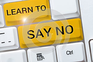 Text caption presenting Learn To Say No. Business showcase dont hesitate tell that you dont or want doing something