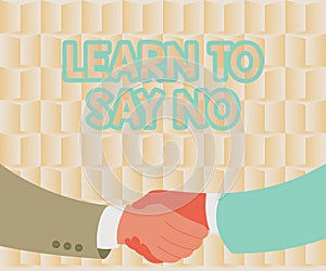 Text caption presenting Learn To Say No. Internet Concept dont hesitate tell that you dont or want doing something Two