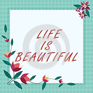 Text caption presenting Life Is Beautiful. Word for Go to adventure vacation, enjoy and relax to satisfy nature every
