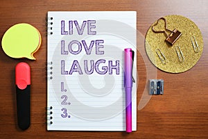 Text caption presenting Live Love Laugh. Business overview Be inspired positive enjoy your days laughing good humor