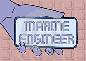 Text caption presenting Marine Engineer. Business concept incharge with maintenance and operation of a ship s is engines