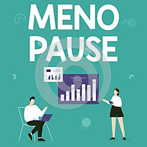 Text caption presenting Meno Pause. Business idea the process through which a ceases to be fertile or menstruate Man