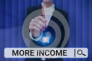 Text caption presenting More Income. Business concept Additional money receives for an exchange of good or services Lady
