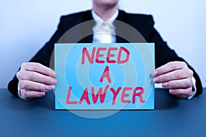 Text caption presenting Need A Lawyer. Concept meaning Offering of legal advice Attorney consultancy advice