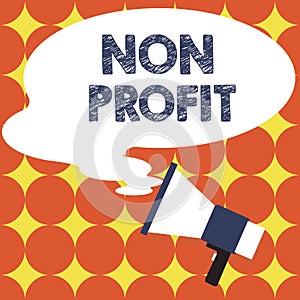 Text caption presenting Non Profit. Business concept type of organization that does not earn profits for its owners