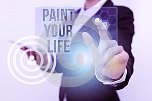 Text caption presenting Paint Your Life. Business showcase Taking control and create your future to achieve goals Woman