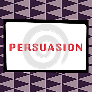 Text caption presenting Persuasion. Conceptual photo the action or fact of persuading someone or of being persuaded to