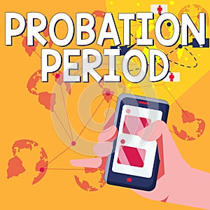 Text caption presenting Probation Period. Business approach focused and iterative approach to searching out