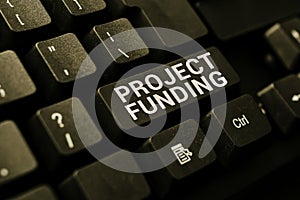 Text caption presenting Project Funding. Business idea capital required to undertake a project or programme Sending New