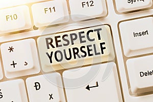 Text caption presenting Respect Yourself. Business showcase believing that you good and worthy being treated well