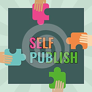 Text caption presenting Self Publish. Internet Concept Publication Write Journalism Manuscript Article Facts Independent