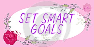 Text caption presenting Set Smart Goals. Word for Establish achievable objectives Make good business plans