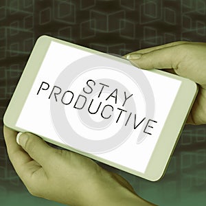 Text caption presenting Stay Productive. Concept meaning Efficiency Concentration Productivity