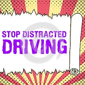 Text caption presenting Stop Distracted Driving. Business showcase asking to be careful behind wheel drive slowly