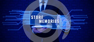 Text caption presenting Store Memories. Conceptual photo a process of inputting and storing data previously acquired