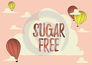 Text caption presenting Sugar Free. Concept meaning containing an artificial sweetening substance instead of sugar