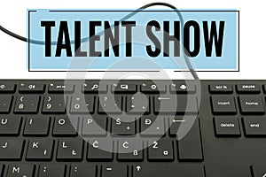 Text caption presenting Talent Show. Concept meaning Competition of entertainers show casting their performances